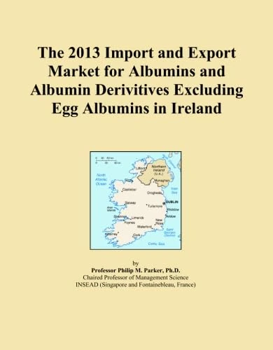 The 2013 Import and Export Market for Albumins and Albumin Derivitives Excluding Egg Albumins in Ireland