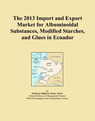 The 2013 Import and Export Market for Albuminoidal Substances, Modified Starches, and Glues in Ecuador