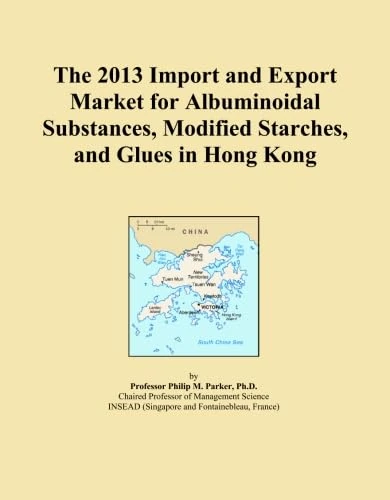 The 2013 Import and Export Market for Albuminoidal Substances, Modified Starches, and Glues in Hong Kong