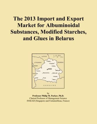 The 2013 Import and Export Market for Albuminoidal Substances, Modified Starches, and Glues in Belarus