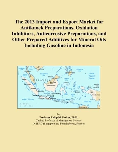 The 2013 Import and Export Market for Antiknock Preparations, Oxidation Inhibitors, Anticorrosive Preparations, and Other Prepared Additives for Mineral Oils Including Gasoline in Indonesia
