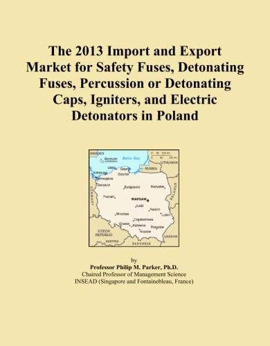 The 2013 Import and Export Market for Safety Fuses, Detonating Fuses, Percussion or Detonating Caps, Igniters, and Electric Detonators in Poland