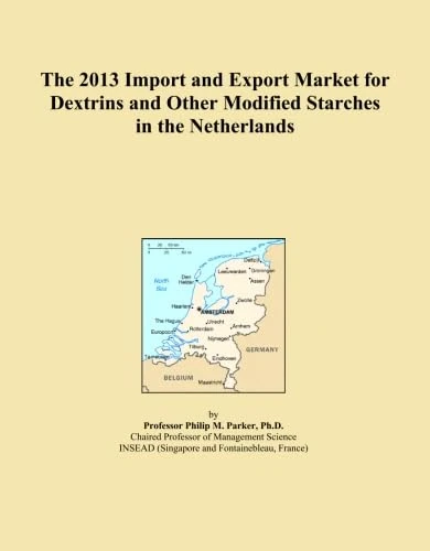 The 2013 Import and Export Market for Dextrins and Other Modified Starches in the Netherlands