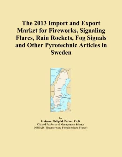 The 2013 Import and Export Market for Fireworks, Signaling Flares, Rain Rockets, Fog Signals and Other Pyrotechnic Articles in Sweden