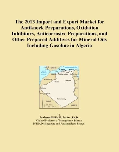 The 2013 Import and Export Market for Antiknock Preparations, Oxidation Inhibitors, Anticorrosive Preparations, and Other Prepared Additives for Mineral Oils Including Gasoline in Algeria