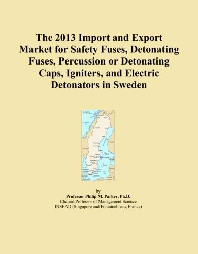 The 2013 Import and Export Market for Safety Fuses, Detonating Fuses, Percussion or Detonating Caps, Igniters, and Electric Detonators in Sweden