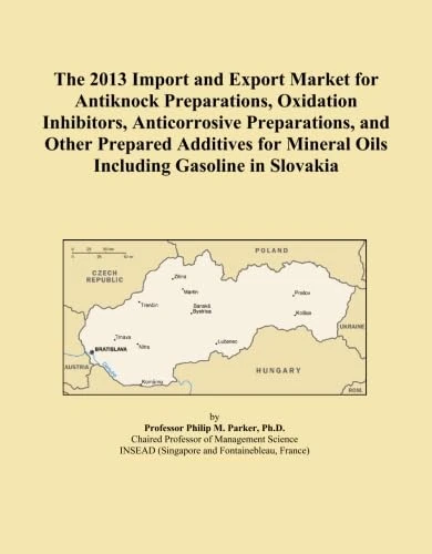 The 2013 Import and Export Market for Antiknock Preparations, Oxidation Inhibitors, Anticorrosive Preparations, and Other Prepared Additives for Mineral Oils Including Gasoline in Slovakia