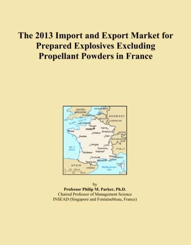 The 2013 Import and Export Market for Prepared Explosives Excluding Propellant Powders in France