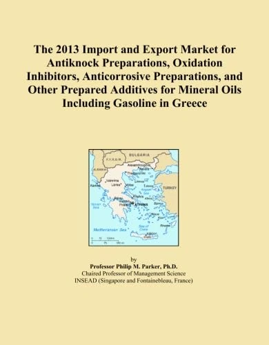 The 2013 Import and Export Market for Antiknock Preparations, Oxidation Inhibitors, Anticorrosive Preparations, and Other Prepared Additives for Mineral Oils Including Gasoline in Greece