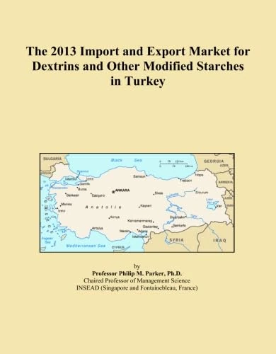 The 2013 Import and Export Market for Dextrins and Other Modified Starches in Turkey