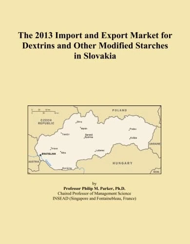 The 2013 Import and Export Market for Dextrins and Other Modified Starches in Slovakia
