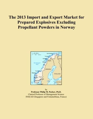 The 2013 Import and Export Market for Prepared Explosives Excluding Propellant Powders in Norway