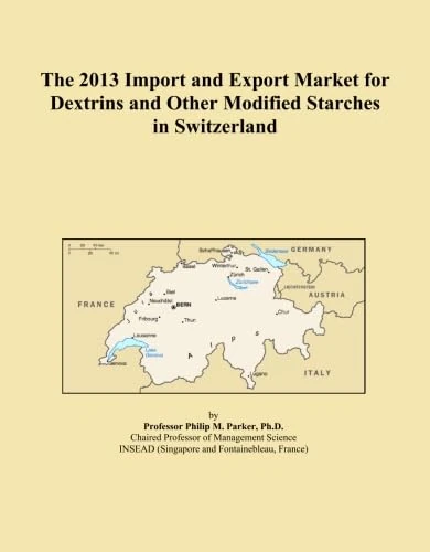 The 2013 Import and Export Market for Dextrins and Other Modified Starches in Switzerland