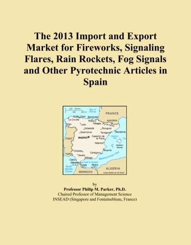 The 2013 Import and Export Market for Fireworks, Signaling Flares, Rain Rockets, Fog Signals and Other Pyrotechnic Articles in Spain
