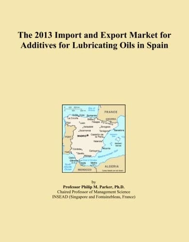 The 2013 Import and Export Market for Additives for Lubricating Oils in Spain