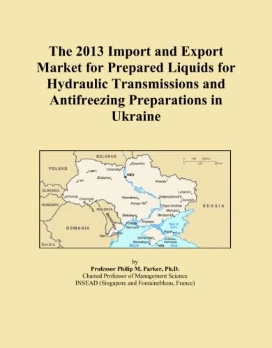 The 2013 Import and Export Market for Prepared Liquids for Hydraulic Transmissions and Antifreezing Preparations in Ukraine