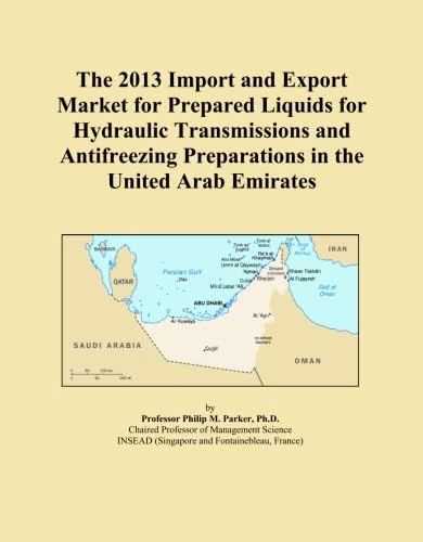 The 2013 Import and Export Market for Prepared Liquids for Hydraulic Transmissions and Antifreezing Preparations in the United Arab Emirates