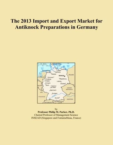 The 2013 Import and Export Market for Antiknock Preparations in Germany
