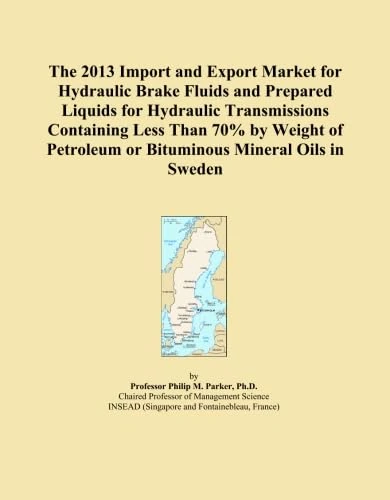 The 2013 Import and Export Market for Hydraulic Brake Fluids and Prepared Liquids for Hydraulic Transmissions Containing Less Than 70% by Weight of Petroleum or Bituminous Mineral Oils in Sweden