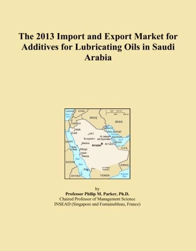 The 2013 Import and Export Market for Additives for Lubricating Oils in Saudi Arabia