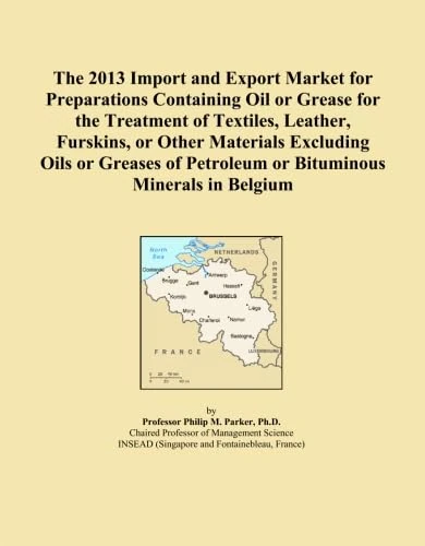 The 2013 Import and Export Market for Preparations Containing Oil or Grease for the Treatment of Textiles, Leather, Furskins, or Other Materials ... Petroleum or Bituminous Minerals in Belgium