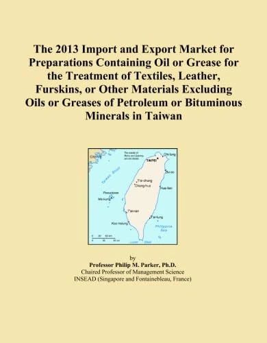 The 2013 Import and Export Market for Preparations Containing Oil or Grease for the Treatment of Textiles, Leather, Furskins, or Other Materials ... of Petroleum or Bituminous Minerals in Taiwan