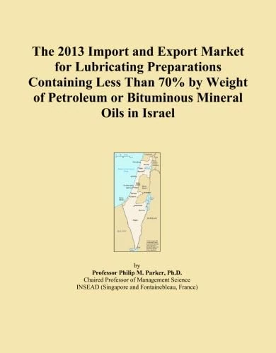 The 2013 Import and Export Market for Lubricating Preparations Containing Less Than 70% by Weight of Petroleum or Bituminous Mineral Oils in Israel