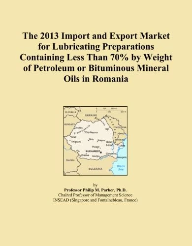 The 2013 Import and Export Market for Lubricating Preparations Containing Less Than 70% by Weight of Petroleum or Bituminous Mineral Oils in Romania