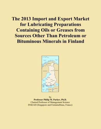 The 2013 Import and Export Market for Lubricating Preparations Containing Oils or Greases from Sources Other Than Petroleum or Bituminous Minerals in Finland