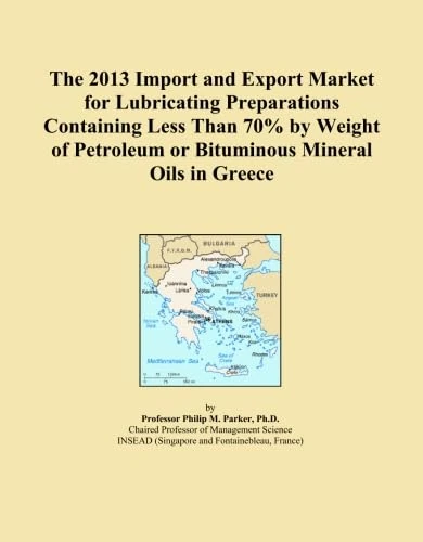 The 2013 Import and Export Market for Lubricating Preparations Containing Less Than 70% by Weight of Petroleum or Bituminous Mineral Oils in Greece