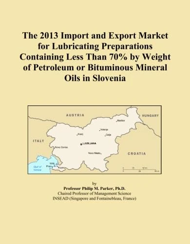 The 2013 Import and Export Market for Lubricating Preparations Containing Less Than 70% by Weight of Petroleum or Bituminous Mineral Oils in Slovenia