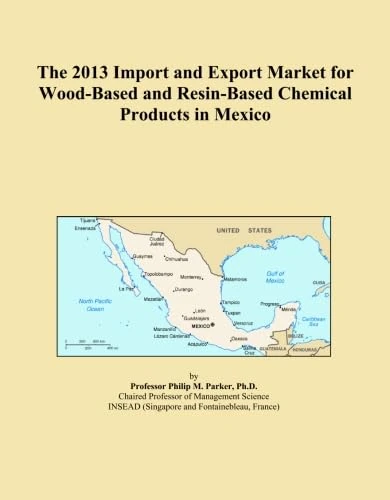 The 2013 Import and Export Market for Wood-Based and Resin-Based Chemical Products in Mexico