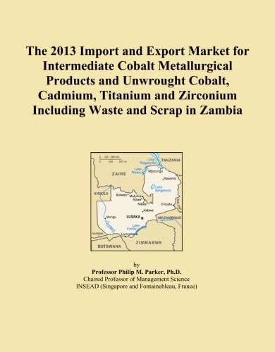 2013 Cobalt & Titanium Import-Export Market in Zambia