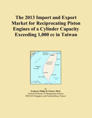 The 2013 Import and Export Market for Reciprocating Piston Engines of a Cylinder Capacity Exceeding 1,000 cc in Taiwan