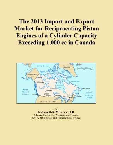 The 2013 Import and Export Market for Reciprocating Piston Engines of a Cylinder Capacity Exceeding 1,000 cc in Canada