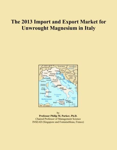 The 2013 Import and Export Market for Unwrought Magnesium in Italy