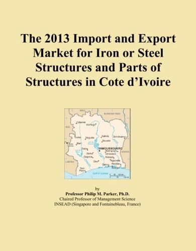 2013 Iron and Steel Structures Market - Cote d'Ivoire Report