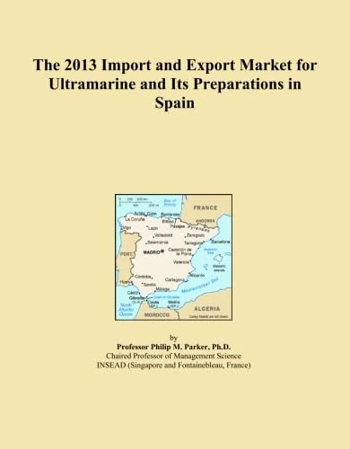 The 2013 Import and Export Market for Ultramarine and Its Preparations in Spain
