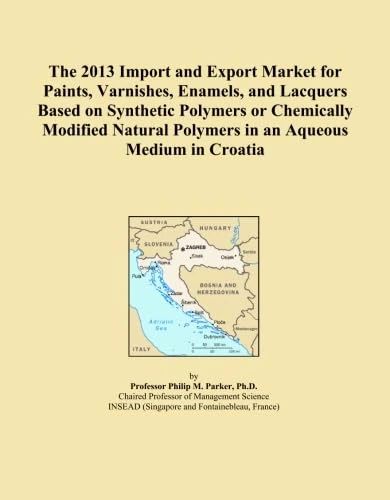The 2013 Import and Export Market for Paints, Varnishes, Enamels, and Lacquers Based on Synthetic Polymers or Chemically Modified Natural Polymers in an Aqueous Medium in Croatia