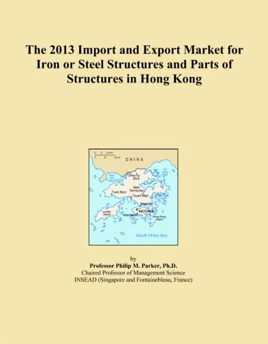 The 2013 Import and Export Market for Iron or Steel Structures and Parts of Structures in Hong Kong