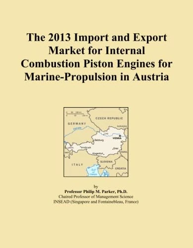 The 2013 Import and Export Market for Internal Combustion Piston Engines for Marine-Propulsion in Austria