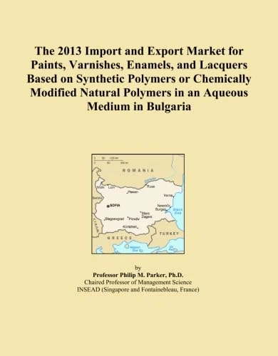 The 2013 Import and Export Market for Paints, Varnishes, Enamels, and Lacquers Based on Synthetic Polymers or Chemically Modified Natural Polymers in an Aqueous Medium in Bulgaria