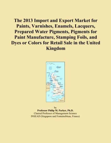 The 2013 Import and Export Market for Paints, Varnishes, Enamels, Lacquers, Prepared Water Pigments, Pigments for Paint Manufacture, Stamping Foils, ... Colors for Retail Sale in the United Kingdom