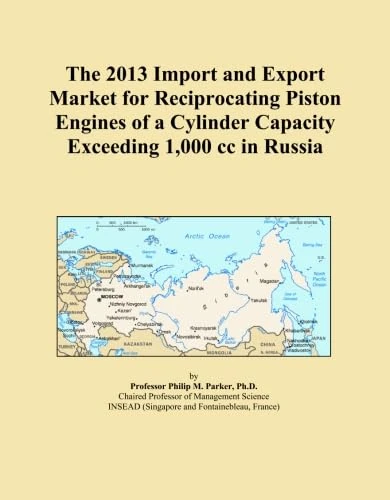 The 2013 Import and Export Market for Reciprocating Piston Engines of a Cylinder Capacity Exceeding 1,000 cc in Russia