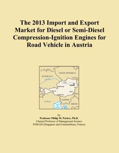 The 2013 Import and Export Market for Diesel or Semi-Diesel Compression-Ignition Engines for Road Vehicle in Austria