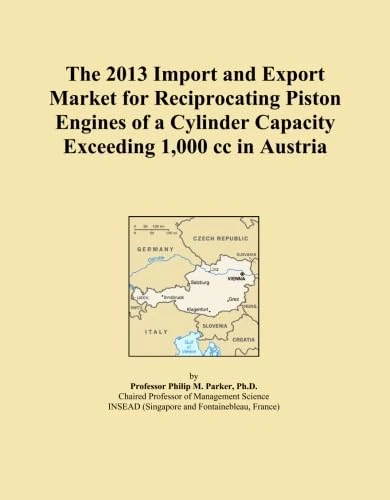 The 2013 Import and Export Market for Reciprocating Piston Engines of a Cylinder Capacity Exceeding 1,000 cc in Austria