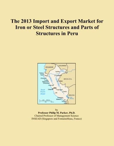 The 2013 Import and Export Market for Iron or Steel Structures and Parts of Structures in Peru