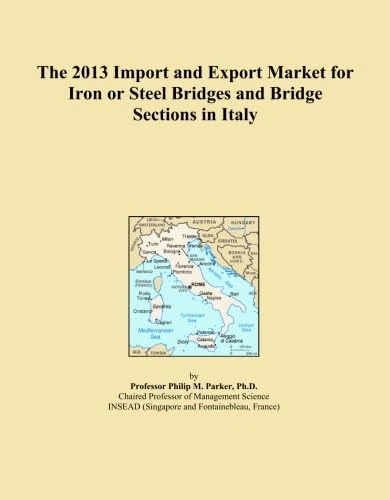 The 2013 Import and Export Market for Iron or Steel Bridges and Bridge Sections in Italy
