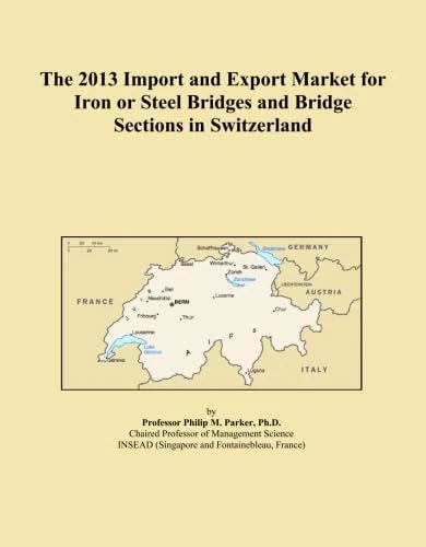 2013 Import Export Market Iron Steel Bridges Switzerland