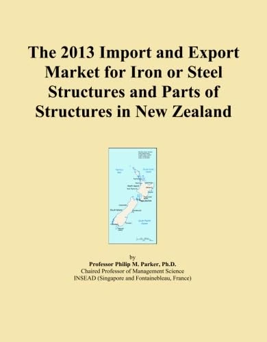The 2013 Import and Export Market for Iron or Steel Structures and Parts of Structures in New Zealand